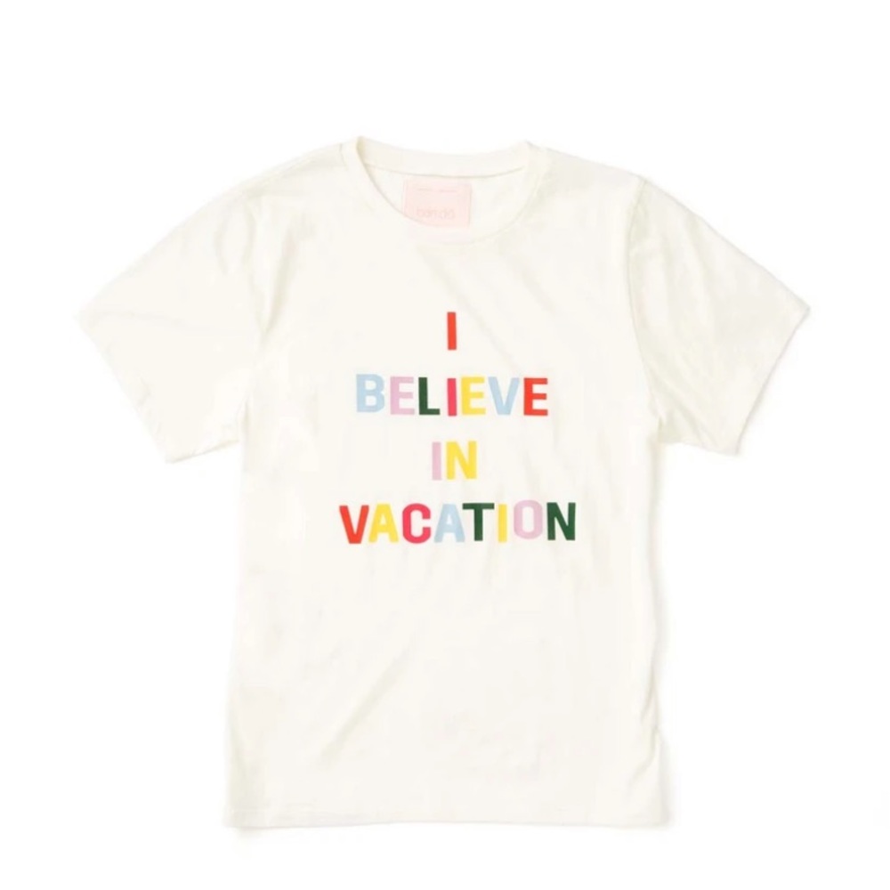 ban.do I BELIEVE IN VACATION TEE